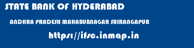 STATE BANK OF HYDERABAD  ANDHRA PRADESH MAHABUBNAGAR SRIRANGAPUR   ifsc code